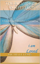 Load image into Gallery viewer, The Blessings Butterfly: 31 Daily Blessings &amp; Affirmations to Feed Your Soul
